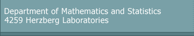 Department of Mathematics and Statistics - 4259 Herzberg Laboratories
